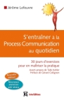 s'entrainer à la Process Communication au quotidien